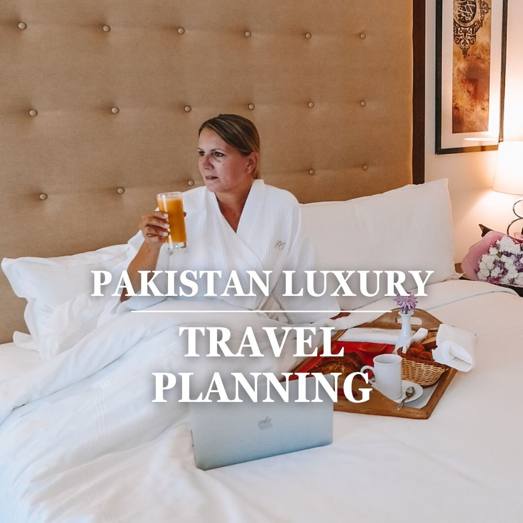 Pakistan Luxury Travel Planning with Angela Carson & Adventure Planners Pakistan